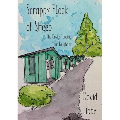 Scrappy Flock of Sheep - by  David Libby (Paperback)