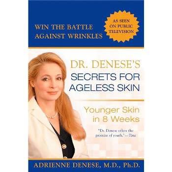 Dr. Denese's Secrets for Ageless Skin - by  Adrienne Denese (Paperback)