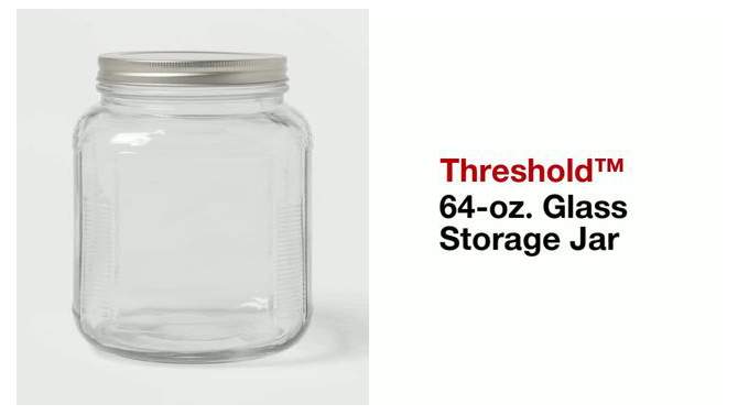64oz Glass Storage Jar - Threshold&#8482;, 2 of 5, play video