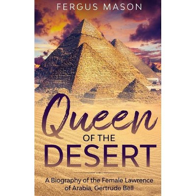 Queen of the Desert - by  Fergus Mason (Paperback)