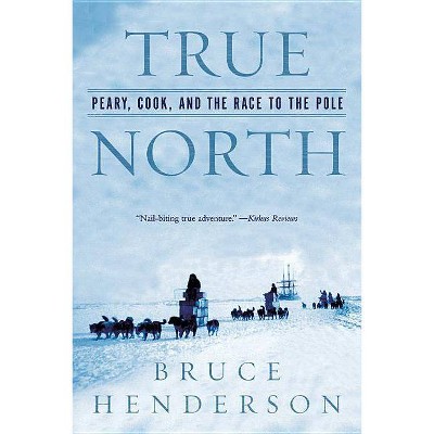 True North - by  Bruce Henderson (Paperback)