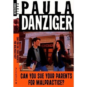 Can You Sue Your Parents for Malpractice? - by  Paula Danziger (Paperback) - 1 of 1