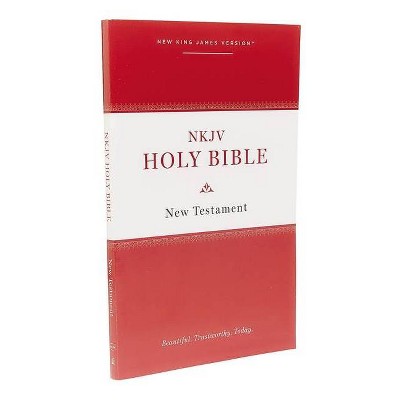 NKJV, Holy Bible New Testament, Paperback - by  Thomas Nelson