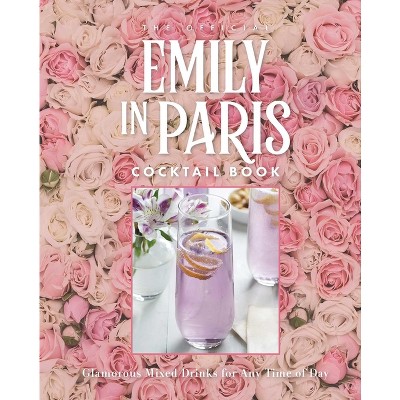 The Official Emily in Paris Cocktail Book - by Virginia Miller (Hardcover)