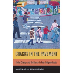 Cracks in the Pavement - by  Martin Sanchez-Jankowski (Paperback) - 1 of 1