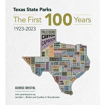 Texas State Parks - by  George Bristol (Hardcover)