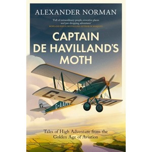 Captain de Havilland's Moth - by  Alexander Norman (Paperback) - 1 of 1