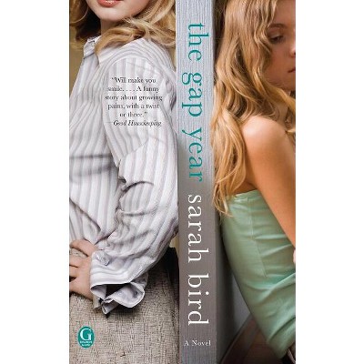 Gap Year - by  Sarah Bird (Paperback)