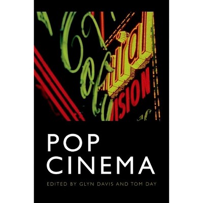 Pop Cinema - by  Glyn Davis & Tom Day (Hardcover)
