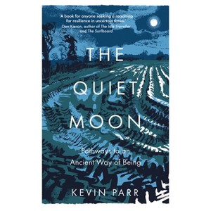 The Quiet Moon - by  Kevin Parr (Hardcover) - 1 of 1