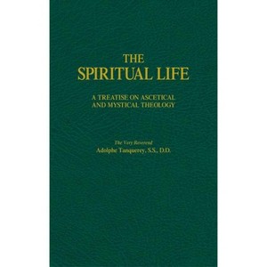 The Spiritual Life - by  Adolphe Tanqueray (Hardcover) - 1 of 1
