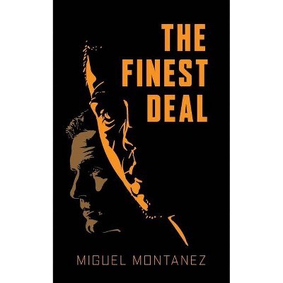 The Finest Deal - by  Miguel Montanez (Paperback)