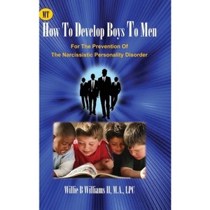 How To Develop Boys To Men - by Willie B Williams - 1 of 1