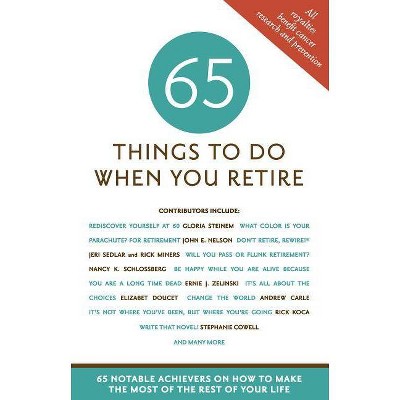 65 Things to Do When You Retire - by  Mark Chimsky-Lustig (Paperback)