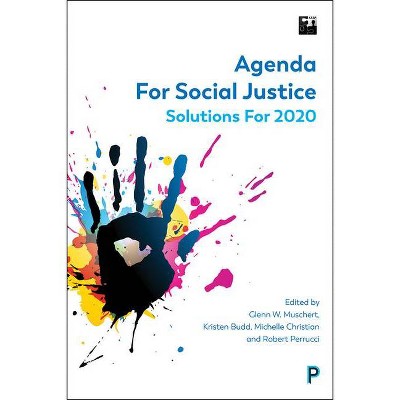 Agenda for Social Justice - (Sssp Agendas for Social Justice) by  Glenn W Muschert & Kristen M Budd & Michelle Christian & Robert Perrucci