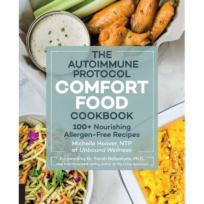 The Autoimmune Protocol Comfort Food Cookbook - by  Michelle Hoover (Paperback)