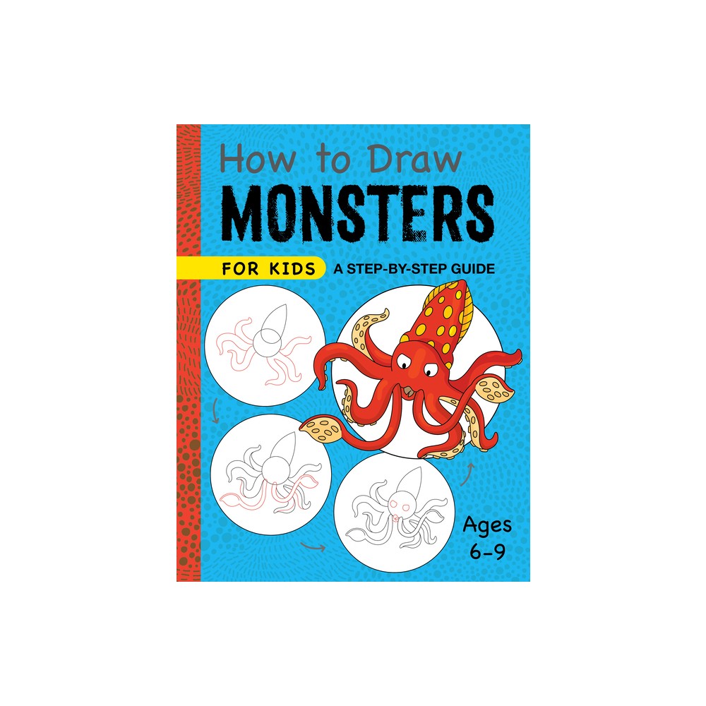 How to Draw Monsters for Kids - (Drawing for Kids Ages 6 to 9) by Rockridge Press (Paperback)