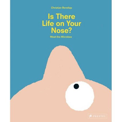 Is There Life on Your Nose? - by  Christian Borstlap (Hardcover)