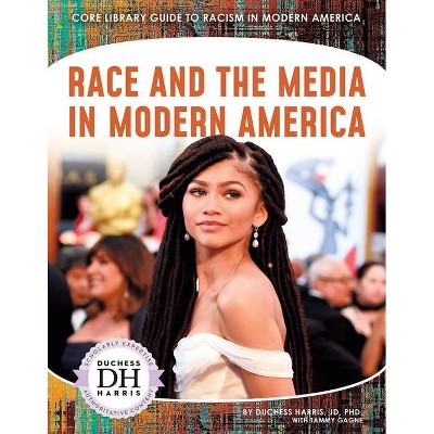 Race and the Media in Modern America - by  Duchess Harris (Paperback)