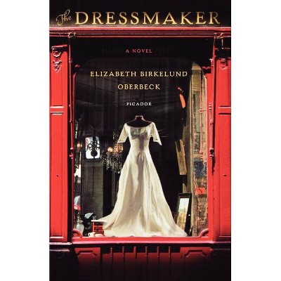 The Dressmaker - by  Elizabeth Birkelund Oberbeck (Paperback)