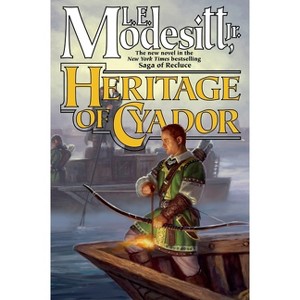 Heritage of Cyador - (Saga of Recluce) by  L E Modesitt (Paperback) - 1 of 1