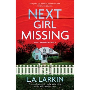 Next Girl Missing - (A Sally Fairburn Crime Thriller) by  L A Larkin (Paperback) - 1 of 1