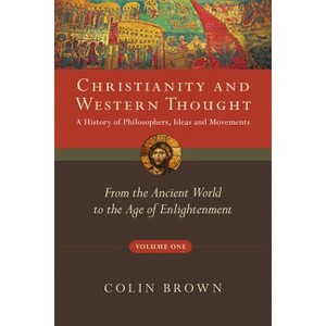Christianity and Western Thought - by  Colin Brown (Paperback) - 1 of 1