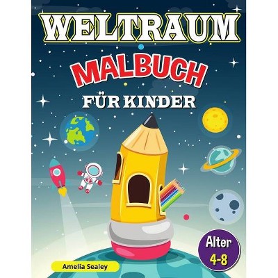 Weltraum-Malbuch für Kinder - by  Amelia Sealey (Paperback)