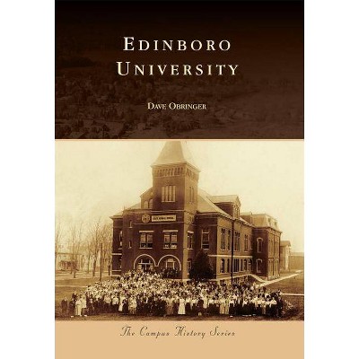 Edinboro University - (Campus History) by  Dave Obringer (Paperback)