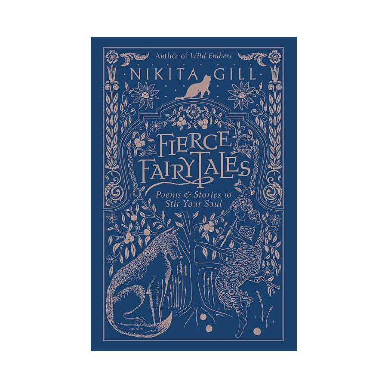 Fierce Fairytales : Poems &#38; Stories To Stir Your Soul - By Nikita Gill ( Paperback ), 1 of 2