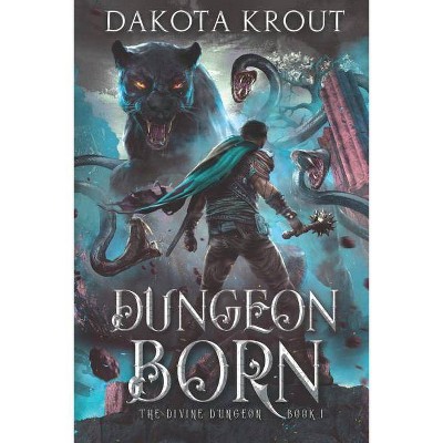 Dungeon Born - (Divine Dungeon) by  Dakota Krout (Paperback)