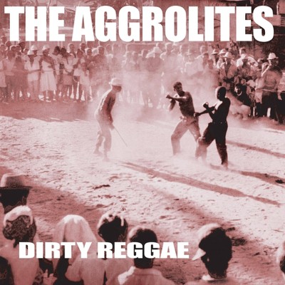 Aggrolites - Dirty Reggae (Vinyl)