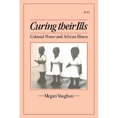 Curing Their Ills - by  Megan Vaughan (Paperback)