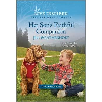 Her Son's Faithful Companion - (K-9 Companions) by  Jill Weatherholt (Paperback)