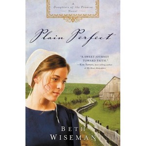 Plain Perfect - (Daughters of the Promise Novel) by  Beth Wiseman (Paperback) - 1 of 1