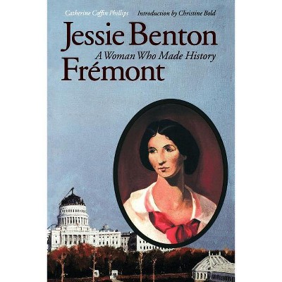 Jessie Benton Frémont - by  Catherine Coffin Phillips (Paperback)