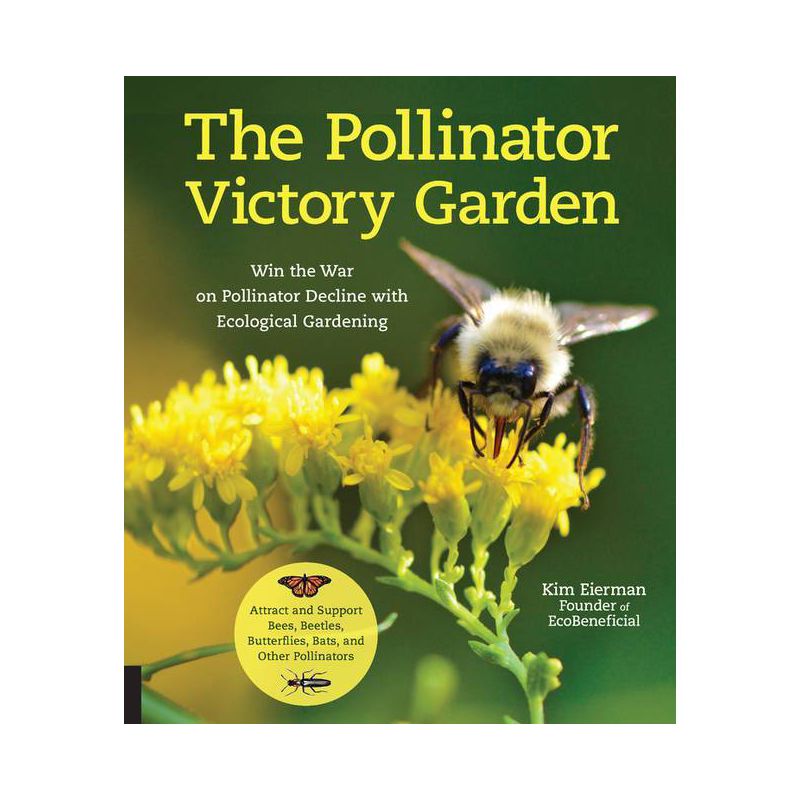 The Pollinator Victory Garden - by  Kim Eierman (Paperback), 1 of 2