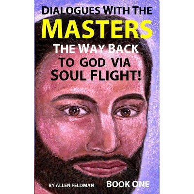 Dialogues with the Masters - (Book 1) by  Allen Feldman (Paperback)