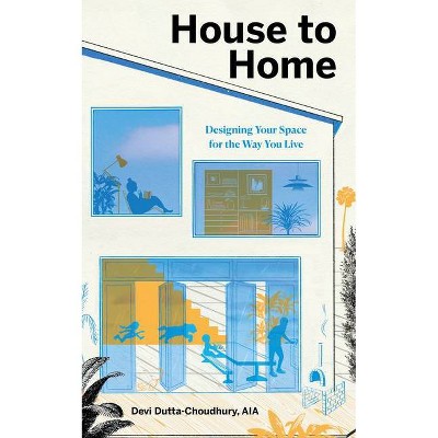 House to Home - by  Devi Dutta-Choudhury (Hardcover)