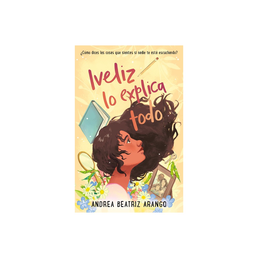 Iveliz Lo Explica Todo / Iveliz Explains It All - by Andrea Beatriz Arango (Paperback)