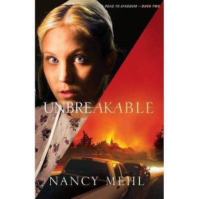 Unbreakable - (Road to Kingdom) by  Nancy Mehl (Paperback)