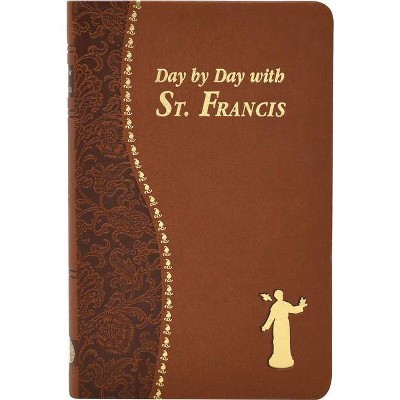 Day by Day with St. Francis - by  Peter A Giersch (Leather Bound)