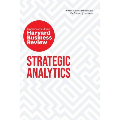 Strategic Analytics: The Insights You Need from Harvard Business Review - (HBR Insights) (Paperback)