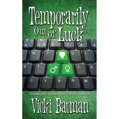 Temporarily Out Of Luck - (A Hattie Cooks Mystery) by  Vicki Batman (Paperback)