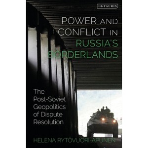 Power and Conflict in Russia's Borderlands - by  Helena Rytövuori-Apunen (Paperback) - 1 of 1