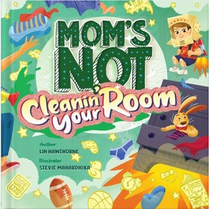 Mom's Not Cleanin' Your Room - by  Lin Hawthorne (Hardcover) - 1 of 1