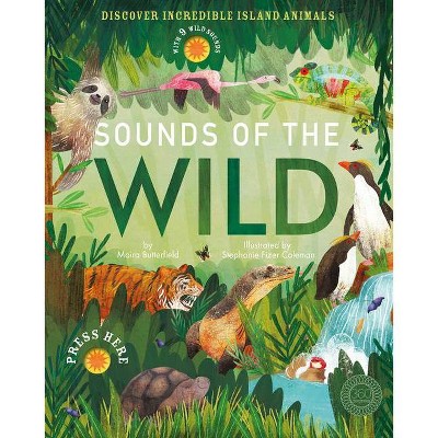 Sounds of the Wild - by  Moira Butterfield (Hardcover)