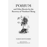 Possum and Other Receipts for the Recovery of Southern Being - (Mercer University Lamar Memorial Lectures) by  Marion Montgomery (Paperback)