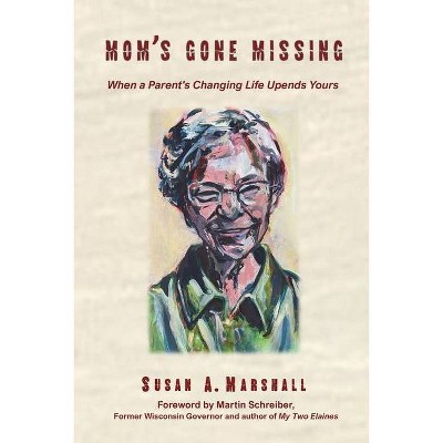 Mom's Gone Missing - by  Susan A Marshall (Paperback)