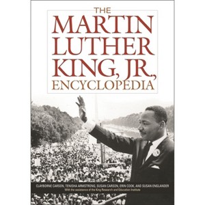 The Martin Luther King, Jr., Encyclopedia - by  Clayborne Carson & Tenisha Armstrong & Susan Carson (Hardcover) - 1 of 1